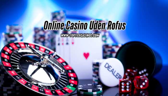 online casino uden rofus www.toptiercasinos.com